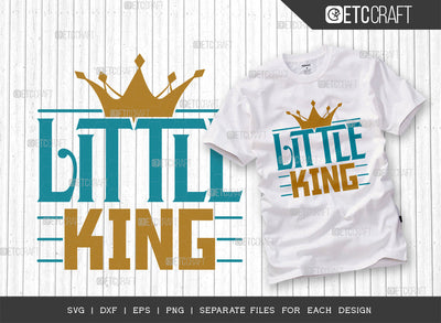Little King SVG Cut File, Newborn Svg, Little Boss Svg, Cute Baby Svg, Baby Quotes, ETC T00181 SVG ETC Craft 