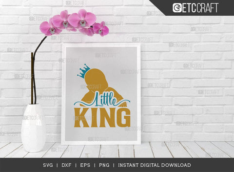Little King SVG Cut File, Newborn Svg, Little Boss Svg, Cute Baby Svg, Baby Quotes, TG 01585 SVG ETC Craft 