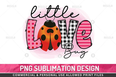 Little love bug Sublimation PNG Sublimation Regulrcrative 
