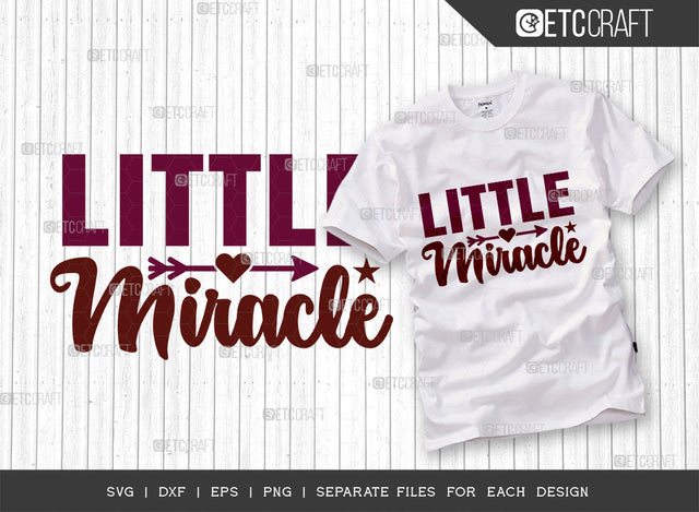 Little Miracle SVG Cut File, Newborn Svg, Baby Bump Svg, Cute Baby Svg, Baby Quotes, TG 00072 SVG ETC Craft 