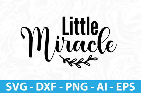 Little Miracle svg SVG orpitasn 