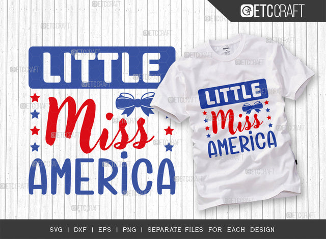 Little Miss America SVG Cut File, 4th Of July Svg, Independence Day Svg, America Svg, Patriotic Svg, USA Flag, Holiday Svg, Forth July Quote, ETC T00481 SVG ETC Craft 
