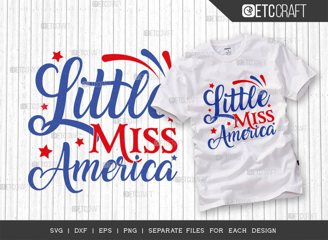 Little Miss America SVG Cut File, 4th Of July Svg, Independence Day Svg, America Svg, Patriotic Svg, USA Flag, Holiday Svg, Forth July Quote, ETC T00481 SVG ETC Craft 