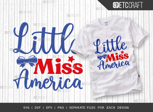 Little Miss America SVG Cut File, 4th Of July Svg, Independence Day Svg, America Svg, Patriotic Svg, USA Flag, Holiday Svg, Forth July Quote, ETC T00481 SVG ETC Craft 