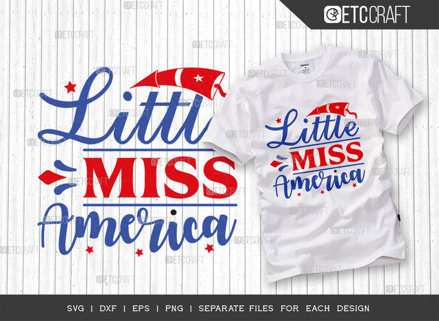 Little Miss America SVG Cut File, 4th Of July Svg, Independence Day Svg, America Svg, Patriotic Svg, USA Flag, Holiday Svg, Forth July Quote, ETC T00481 SVG ETC Craft 