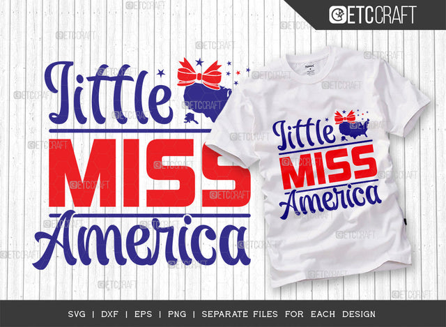 Little Miss America SVG Cut File | Independence Day Svg | Memorable Day Svg | Girl Gift Svg | Patriotic Svg | American Svg | T-shirt Design SVG ETC Craft 