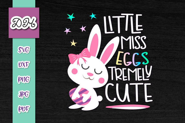 Little Miss Eggstremely Cute Happy Easter Print & Cut SVG Digitals by Hanna 