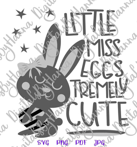 Little Miss Eggstremely Cute Happy Easter Print & Cut SVG Digitals by Hanna 