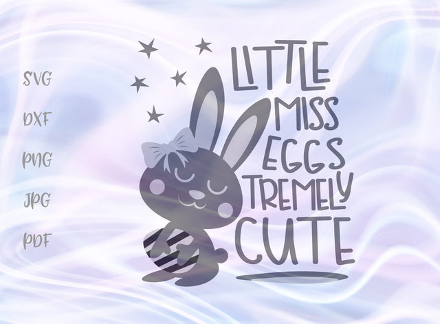 Little Miss Eggstremely Cute Happy Easter SVG, PNG, DXF, PDF, JPG SVG Digitals by Hanna 