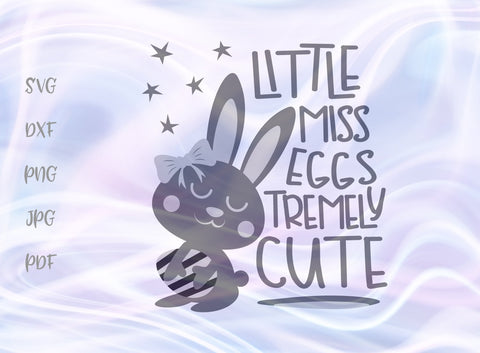 Little Miss Eggstremely Cute Happy Easter SVG, PNG, DXF, PDF, JPG SVG Digitals by Hanna 