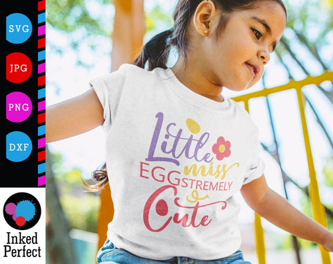 Little Miss Eggstremely Cute SVG Inked Perfect 