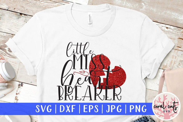 Little Miss Heart Breaker – Love & Baby SVG EPS DXF PNG SVG CoralCutsSVG 