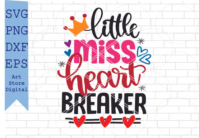 Little Miss Heart Breaker Svg, Valentine Svg, Png, Dxf, Eps Cut Files SVG Artstoredigital 