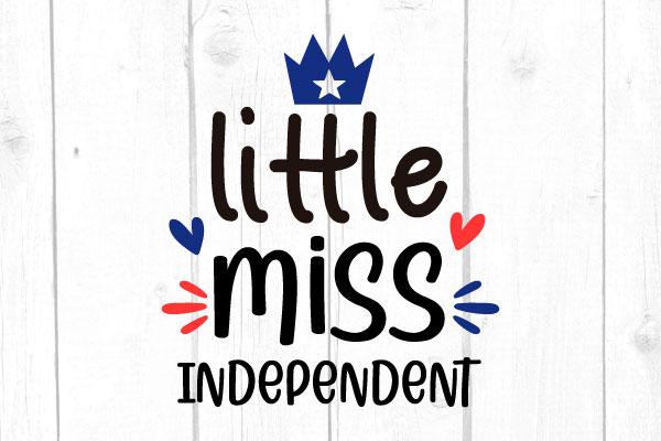 Little Miss Independent Svg SVG cricutfilesmg 