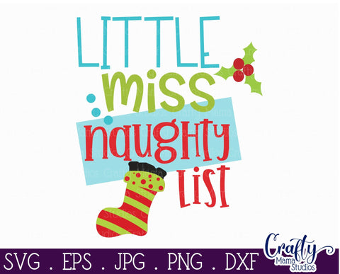Little Miss Naughty List SVG - Christmas SVG - Kid's Christmas SVG Crafty Mama Studios 