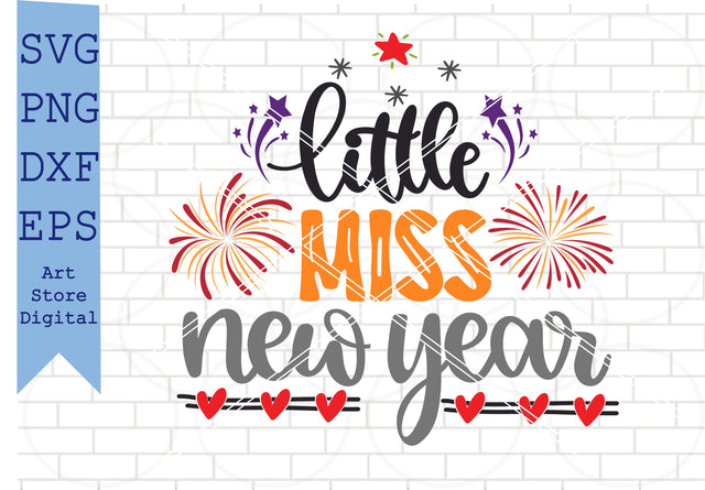 Little Miss New Year (2) Svg, Happy New Year Svg, New Year Quotes Svg, Png, Dxf, Eps Cut Files SVG Artstoredigital 