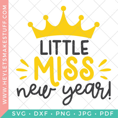 Little Miss New Year SVG Hey Let's Make Stuff 