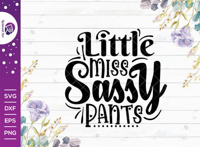 Little Miss Sassy Pants SVG Cut File | Sassy T-shirt Design SVG Reinvent Art 