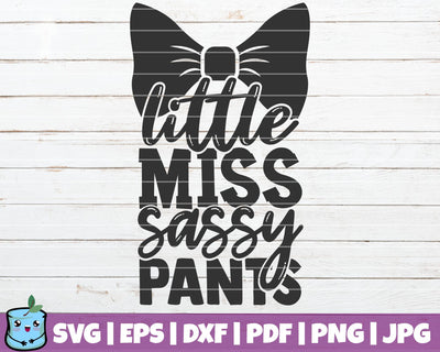 Little Miss Sassy Pants SVG MintyMarshmallows 