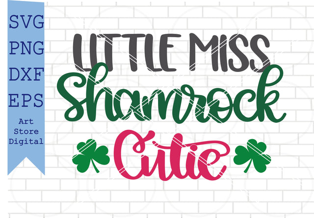 Little Miss Shamrock Cutie Svg, St Patrick’s Day Svg Png, Dxf, Eps Cut Files SVG Artstoredigital 