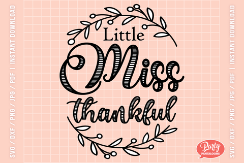 LITTLE MISS THANKFUL | first Thanksgiving SVG SVG Partypantaloons 