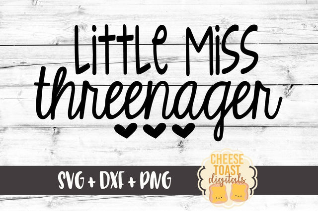 Little Miss Threenager SVG Cheese Toast Digitals 