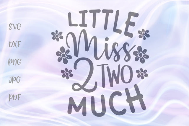Little Miss Too Much SVG, PNG, DXF, PDF, JPG SVG Digitals by Hanna 
