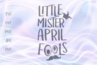 Little Mister April Fools SVG, PNG, DXF, PDF, JPG SVG Digitals by Hanna 