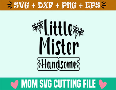Little Mister Handsome SVG SVG SVG Studio 