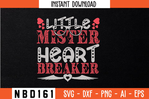 little mister heart breaker T-Shirt Design SVG Nbd161 