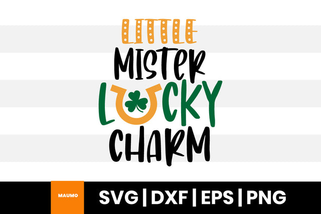 Little mister lucky charm St Patrick’s day svg quote SVG Maumo Designs 