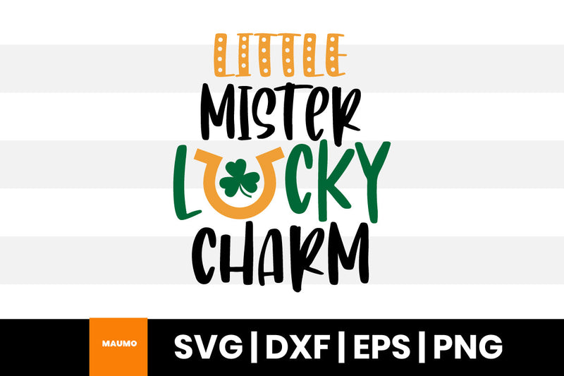 Little mister lucky charm St Patrick’s day svg quote SVG Maumo Designs 