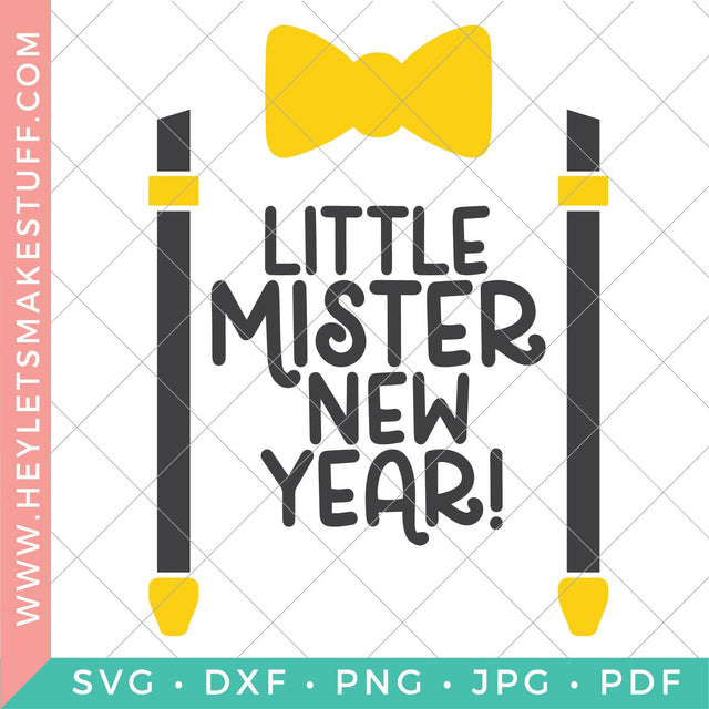 Little Mister New Year SVG Hey Let's Make Stuff 
