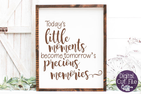 Little Moments SVG - Family Svg - Making Memories Svg SVG Crafty Mama Studios 