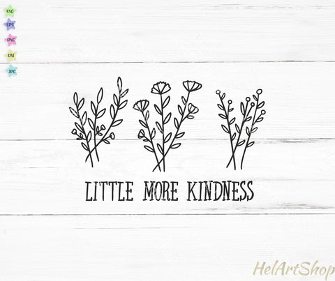 Little More Kindness svg SVG _HelArtShop_ 