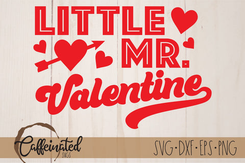 Little Mr. Valentine SVG, Valentines Day SVG Caffeinated SVGs 