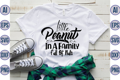 Little Peanut In A Family Full Of Nuts svg SVG nirmal108roy 