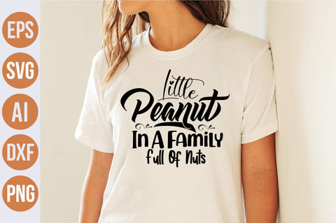 Little Peanut In A Family Full Of Nuts svg SVG nirmal108roy 