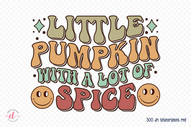 Little Pumpkin with a Lot of Spice, Retro Thanksgiving PNG Sublimation CraftLabSVG 