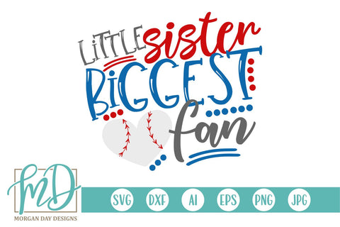 Little Sister Biggest Fan Baseball SVG Morgan Day Designs 