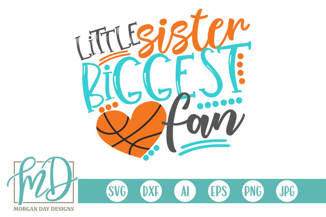 Little Sister Biggest Fan Basketball SVG Morgan Day Designs 