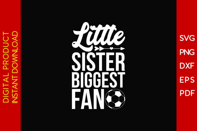 Little Sister Biggest Fan Soccer SVG PNG PDF Cut File SVG Creativedesigntee 