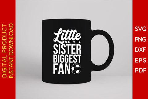 Little Sister Biggest Fan Soccer SVG PNG PDF Cut File SVG Creativedesigntee 
