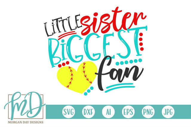 Little Sister Biggest Fan Softball SVG Morgan Day Designs 