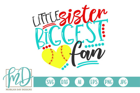 Little Sister Biggest Fan Softball SVG Morgan Day Designs 
