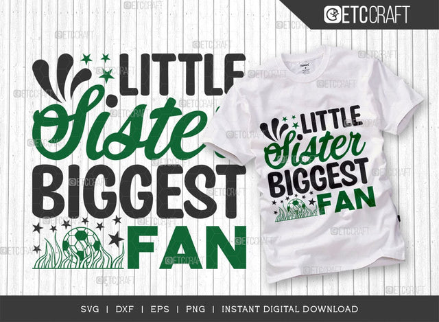 Little Sister Biggest Fan SVG Cut File, Soccer Ball Svg, Sports Svg, Ball Svg, Soccer Tshirt Design, Soccer Quotes, TG 01417 SVG ETC Craft 