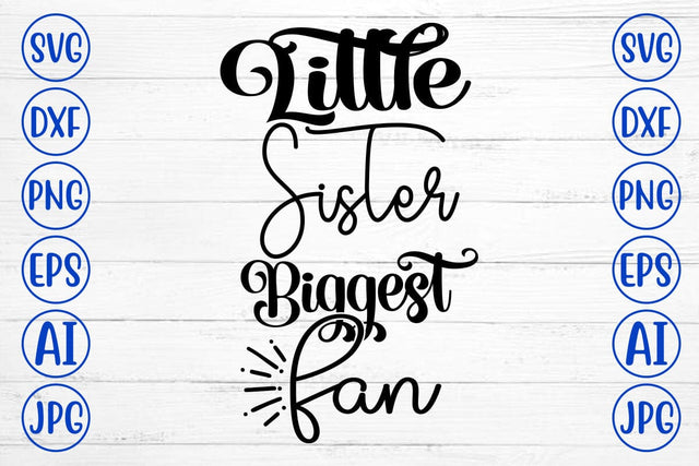 Little Sister Biggest Fan SVG Cut File SVG Syaman 