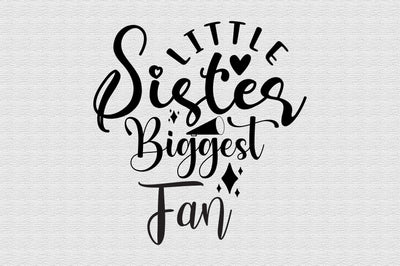 Little Sister Biggest Fan svg SVG orpitasn 