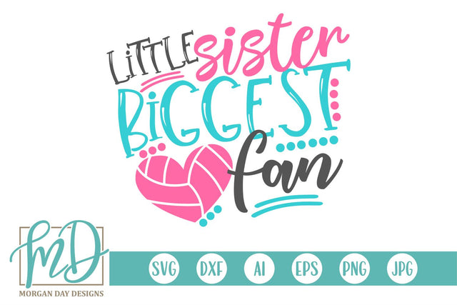 Little Sister Biggest Fan Volleyball SVG Morgan Day Designs 