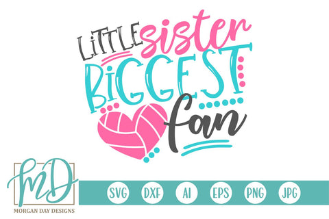 Little Sister Biggest Fan Volleyball SVG Morgan Day Designs 